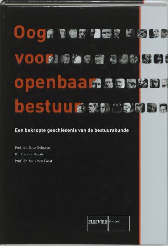 Oog voor openbaar bestuur: een beknopte geschiedenis van de bestuurskunde book