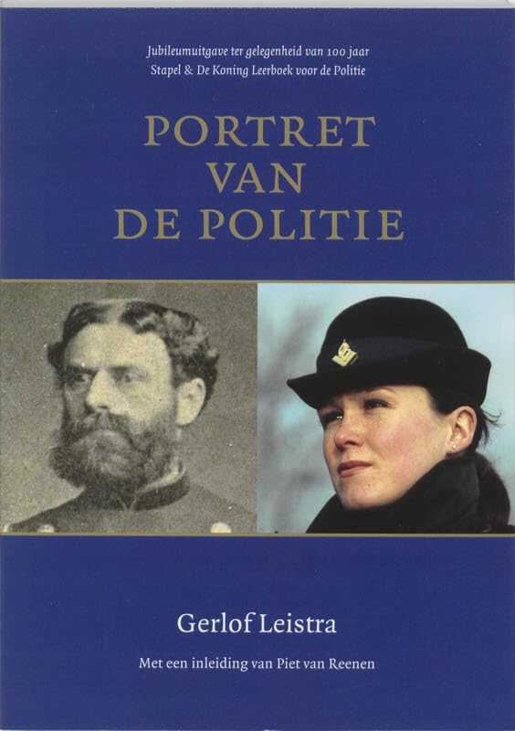 Portret van de politie: jubileumuitgave ter gelegenheid van 100 Stapel & de Koning leerboek voor de politie book