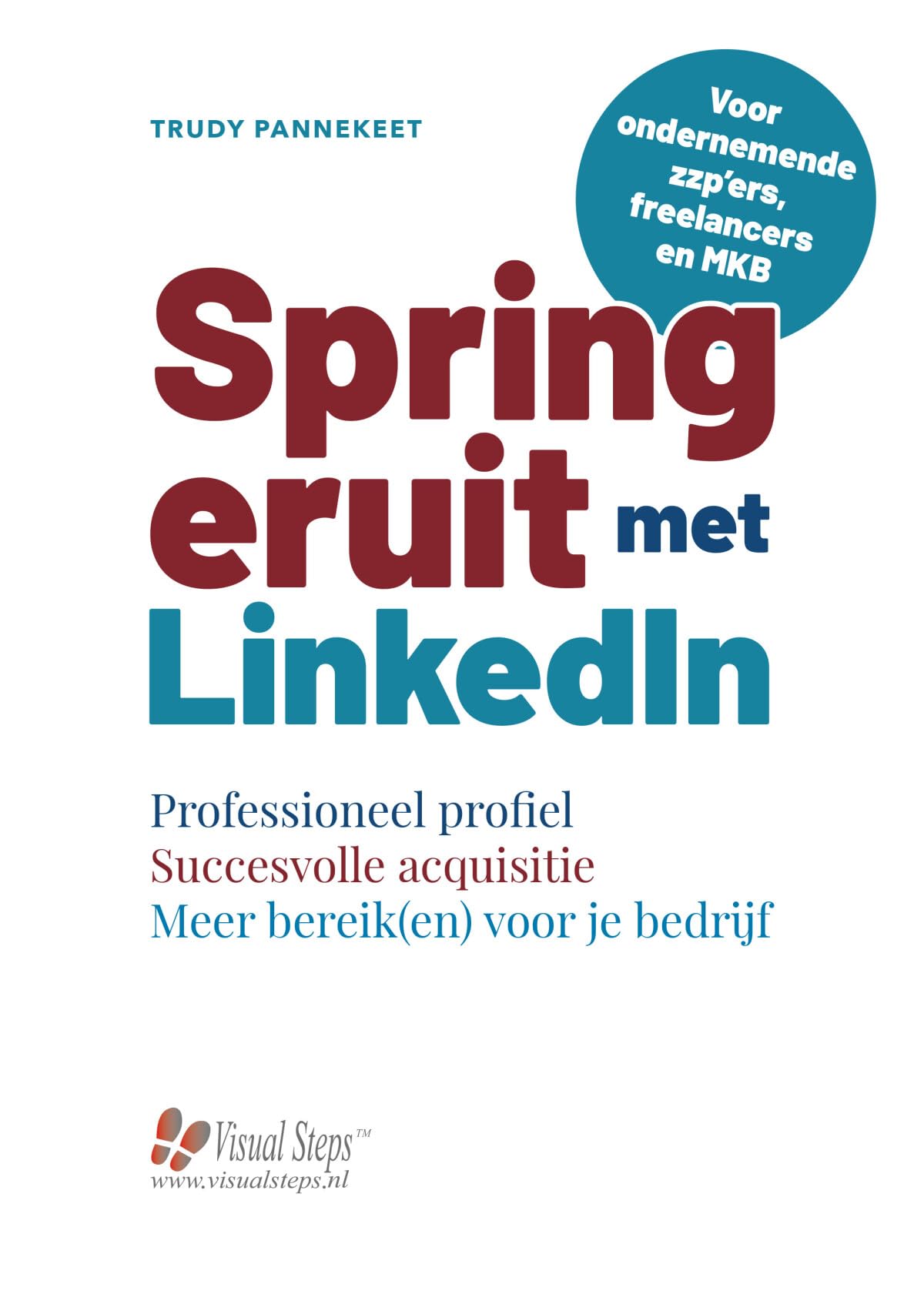 Spring eruit met LinkedIn: Een professioneel profiel, effectieve social selling en succesvolle acquisitie book
