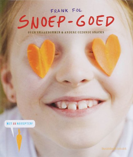 Snoep-goed: over smaakbommen & andere gezonde snacks Non-fiction