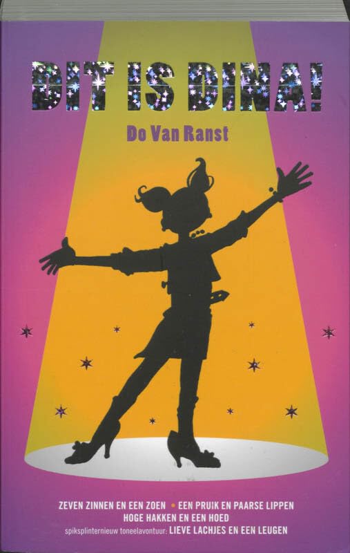 Dit is Dina!: zeven zinnen en een zoen ; een pruik en paarse lippen ; hoge hakken en een hoed ; lieve lachjes en een leugen (Dina, 1-4) Novels & Short Stories
