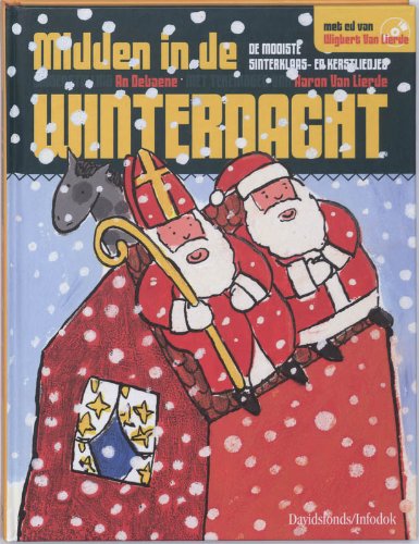 Midden in de winternacht: de mooiste sinterklaas- en kerstliedjes book