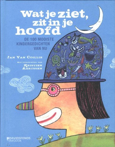 Wat je ziet, zit in je hoofd: de 100 mooiste kindergedichten van nu book