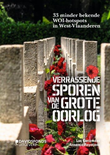 Verrassende sporen van de Grote Oorlog: 33 minder bekende WOI-hotspots in West-Vlaanderen book