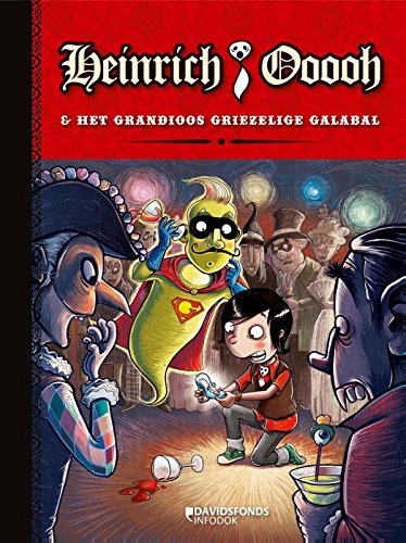Heinrich Ooooh en het grandioos griezelige galabal book