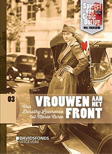 Vrouwen aan het front: van Dorothy Lawrence tot Marie Curie book