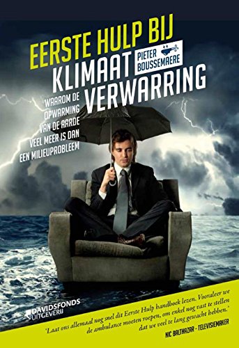 Eerste hulp bij klimaatverwarring: waarom de opwarming van de aarde veel meer is dan een milieuprobleem book