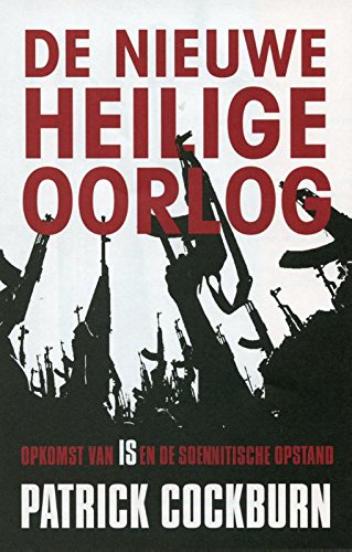 De nieuwe heilige oorlog: de opkomst van IS en de soennitische opstand book