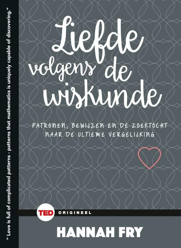 Liefde volgens de wiskunde: patronen, bewijzen en de zoektocht naar de ultieme vergelijking book