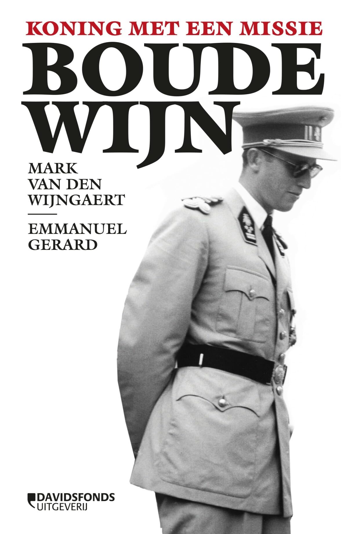 Boudewijn: koning met een missie Biographies