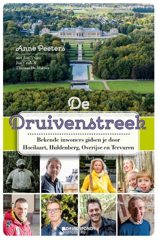 De Druivenstreek: bekende inwoners gidsen je door hun streek Leisure, Home & Garden