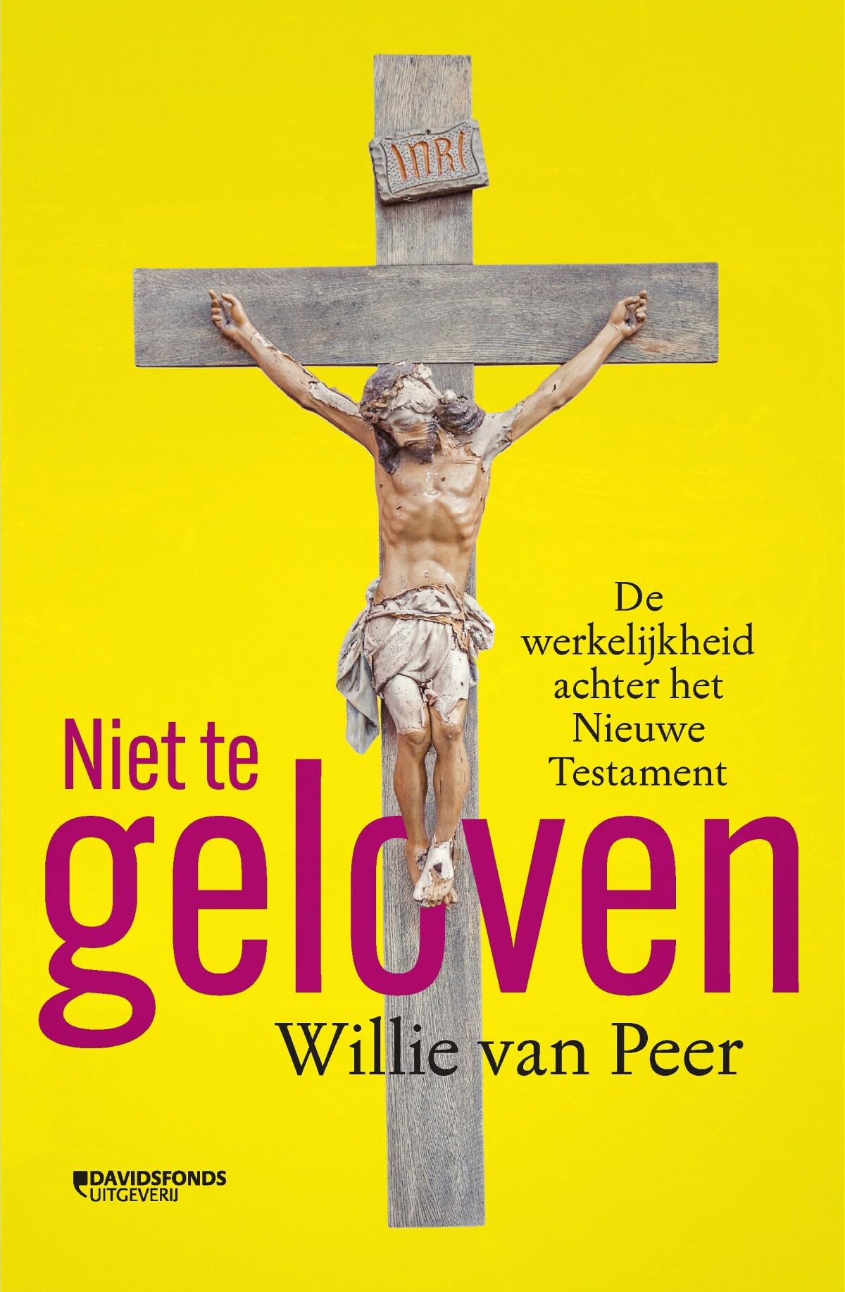Niet te geloven: de werkelijkheid achter het Nieuwe Testament Religion & Esotericism