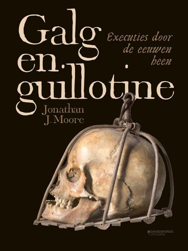 Galg en guillotine: executies door de eeuwen heen book