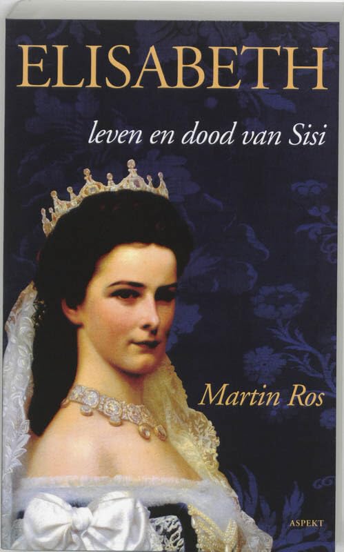 Elisabeth: leven en dood van Sisi Social Sciences