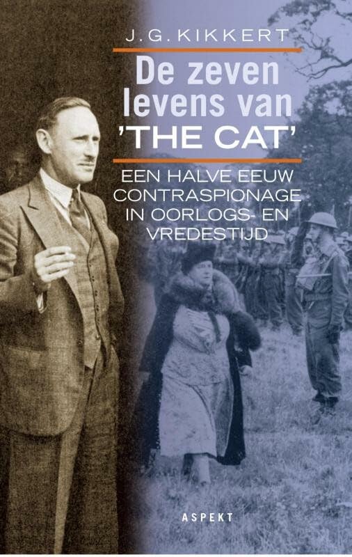 De zeven levens van The Cat: een halve eeuw contraspionage in oorlogs- en vredestijd book