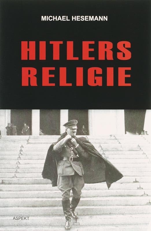 Hitlers religie: de fatale heilsleer van het nationaal-socialisme book