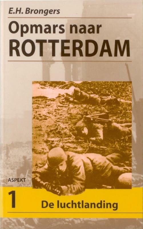Opmars naar Rotterdam set: bevat in kartonnenbox: 1 De luchtlanding ; 2 Van Maas tot Moerdijk ; 3 De laatste fase Social Sciences