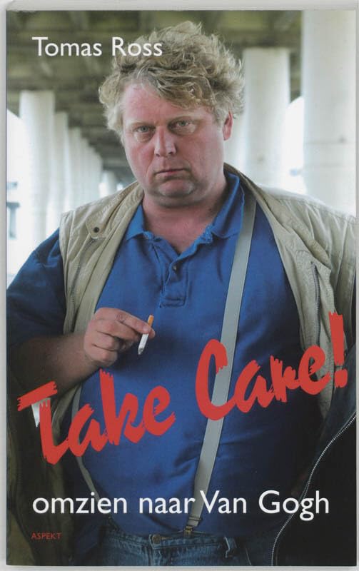 Take Care!: omzien naar Van Gogh Contemporary literature