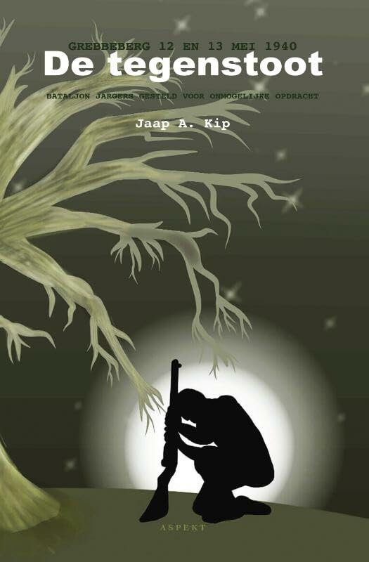 De tegenstoot: bataljon Jagers gesteld voor onmogelijke opdracht: Grebbeberg 12 en 13 mei 1940 book