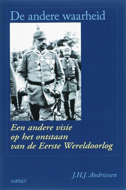 De andere waarheid: over het ontstaan van de Eerste Wereldoorlog 1914-1918 book