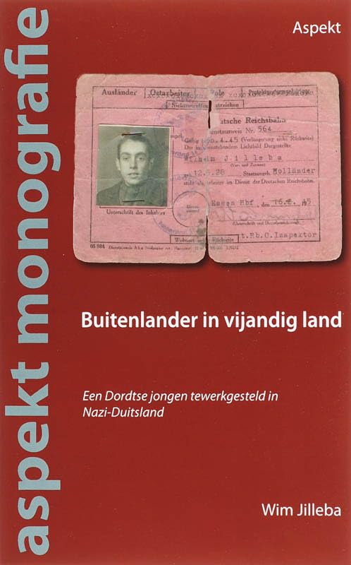 Buitenlander in vijandig land: een Dordtse jongen tewerkgesteld in Nazi-Duitsland book
