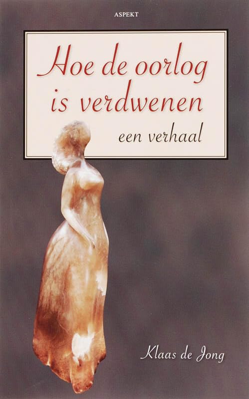 Hoe de oorlog is verdwenen: een verhaal book