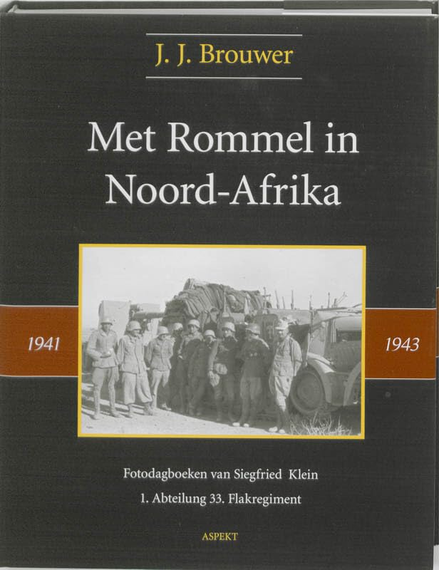 Met Rommel in Noord-Afrika 1941-1943: de collectie Klein Film, Art & Culture