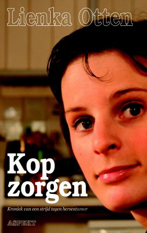 Kopzorgen: kroniek van een strijd tegen hersentumor book