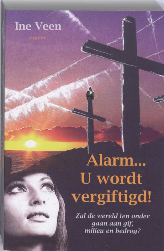 Alarm... u wordt vergiftigd!: zal de wereld ten ondergaan aan gif, milieu en bedrog? book