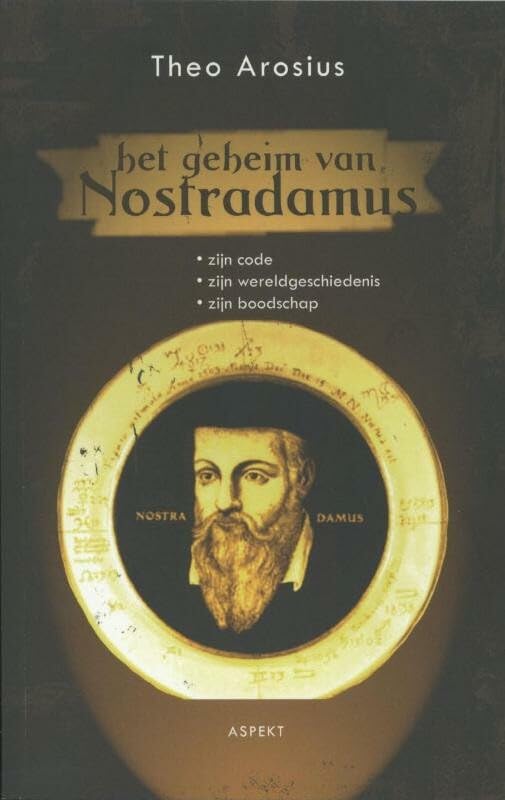 Het geheim van Nostradamus: zijn code zijn wereldgeschiedenis zijn boodschap book