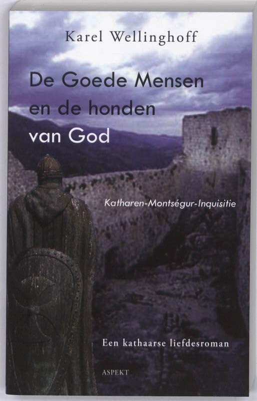 De Goede Mensen en de honden van God: Een kathaarse liefdesroman book