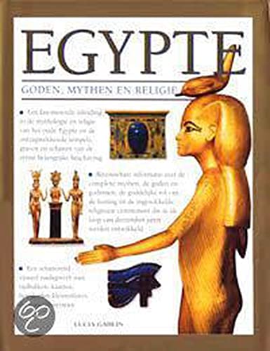 Egypte: goden, mythen en religie : een fascinerende inleiding in de aansprekende wereld van de oude Egyptische mythen en religie Politics & History