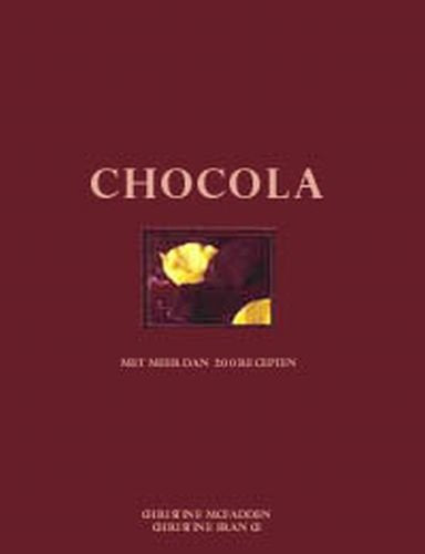 Chocola: met meer dan 200 recepten Leisure, Home & Garden