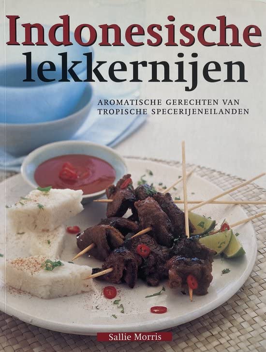 Indonesische lekkernijen: aromatische gerechten van tropische specerijeneilanden book