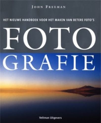 Fotografie: een nieuw handboek voor het maken van betere foto's book