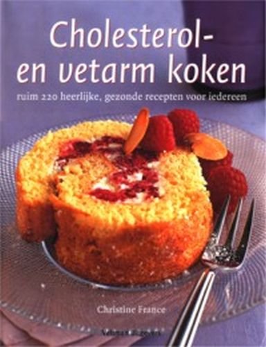 Cholesterol- en vetarm koken: ruim 220 heerlijke, gezonde recepten voor iedereen Leisure, Home & Garden
