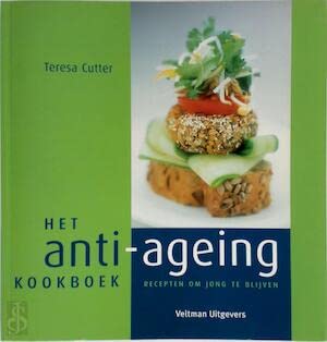 Het anti-ageing kookboek: recepten om jong te blijven Leisure, Home & Garden