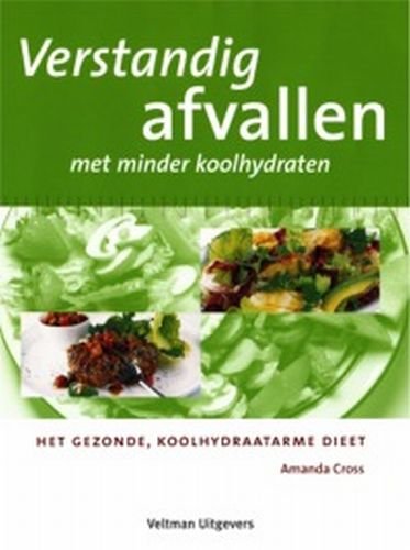 Verstandig afvallen met minder koolhydraten: het gezonde, koolhydraatarme dieet Leisure, Home & Garden