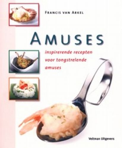 Amuses: inspirerende recepten voor tongstrelende amuses book