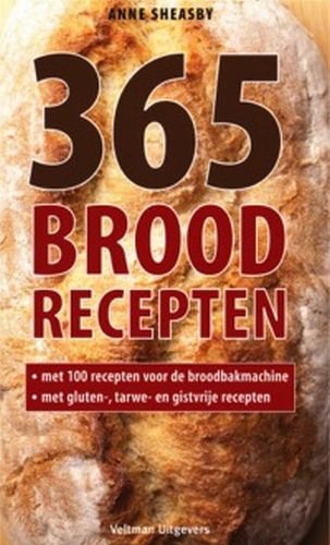 365 broodrecepten: met 100 recepten voor de broodbakmachine : met gluten-, tarwe- en gistvrije recepten book