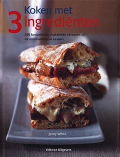 Koken met 3 ingrediënten: 200 fantastische, makkelijke recepten uit de minimalistische keuken Cooking & Enjoying
