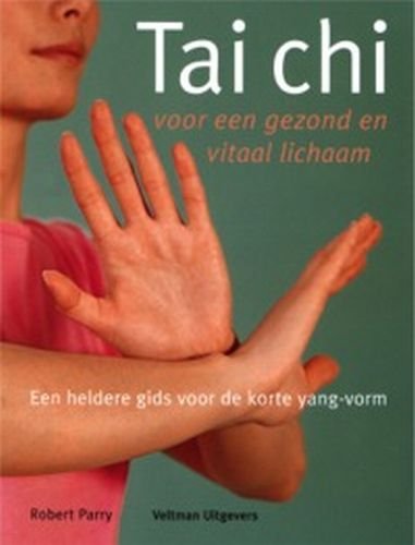 Tai Chi voor een gezond en vitaal lichaam: een heldere gids voor de korte yang-vorm book