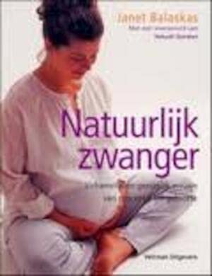 Natuurlijk zwanger: lichamelijk en geestelijk welzijn van conceptie tot geboorte Parents & Children