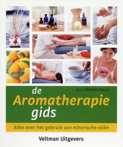 De aromatherapiegids: aales over gebruik van etherische olien: alles over het gebruik van etherische oliën Religion & Esotericism