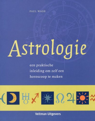 Astrologie: een praktische inleiding om zelf een horoscoop te maken book
