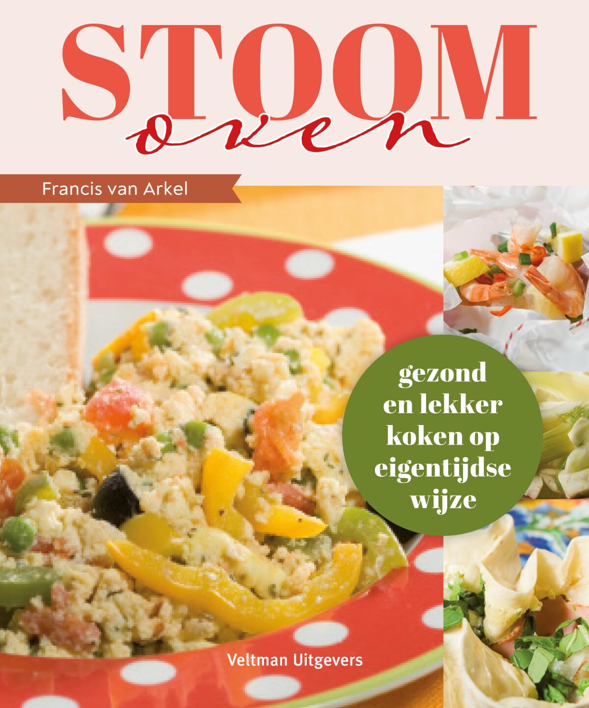 Stoomoven: gezond en lekker koken op eigentijdse wijze book