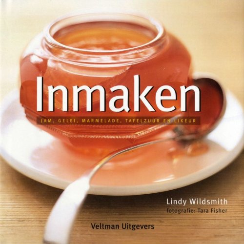 Inmaken: jam, gelei, marmelade, tafelzuur en likeur book