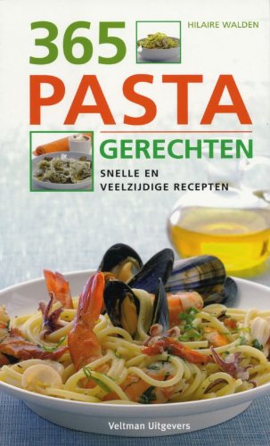 365 pastagerechten: snelle en veelzijdige recepten book