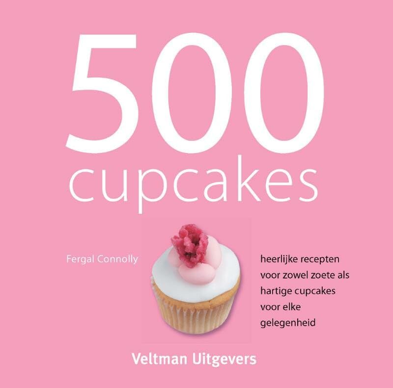 500 cakejes: heerlijke recepten voor zowel zoete als hartige cakejes voor elke gelegenheid book