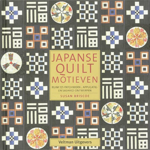 Japanse quiltmotieven: ruim 125 patchwork-, applicatie- en sashiko-ontwerpen Hobbies & Crafts